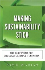 Making Sustainability Stick: The Blueprint for Successful Implementation cena un informācija | Ekonomikas grāmatas | 220.lv