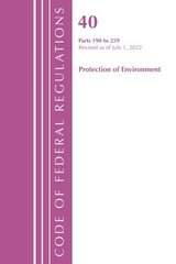 Code of Federal Regulations, Title 40 Protection of the Environment 190-259, Revised as of July 1, 2022 цена и информация | Книги по экономике | 220.lv