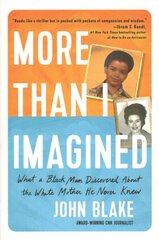 More Than I Imagined: What a Black Man Discovered About the White Mother He Never Knew цена и информация | Книги для подростков и молодежи | 220.lv