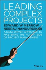 Leading Complex Projects: A Data-Driven Approach to Mastering the Human Side of Project Management cena un informācija | Ekonomikas grāmatas | 220.lv