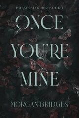 Once You're Mine : The viral dark stalker romance everyone is talking about! цена и информация | Пособия по изучению иностранных языков | 220.lv