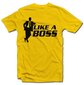 T-krekls "Like a boss" (Kā priekšnieks) cena un informācija |  Oriģināli T-krekli | 220.lv