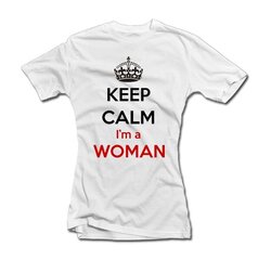 Sieviešu T-krekls "Keep calm i am a woman" cena un informācija |  Oriģināli T-krekli | 220.lv