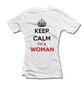 Sieviešu T-krekls "Keep calm i am a woman" cena un informācija |  Oriģināli T-krekli | 220.lv