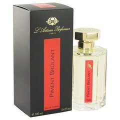 L'Artisan Parfumeur Piment Brulant EDT sieviešu / vīriešu 100 ml cena un informācija | Sieviešu smaržas | 220.lv