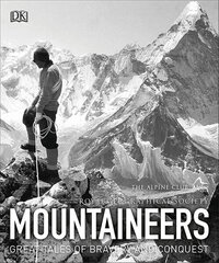 Mountaineers : Great tales of bravery and conquest цена и информация | Биографии, автобиографии, мемуары | 220.lv