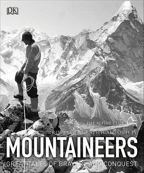Mountaineers : Great tales of bravery and conquest cena un informācija | Biogrāfijas, autobiogrāfijas, memuāri | 220.lv