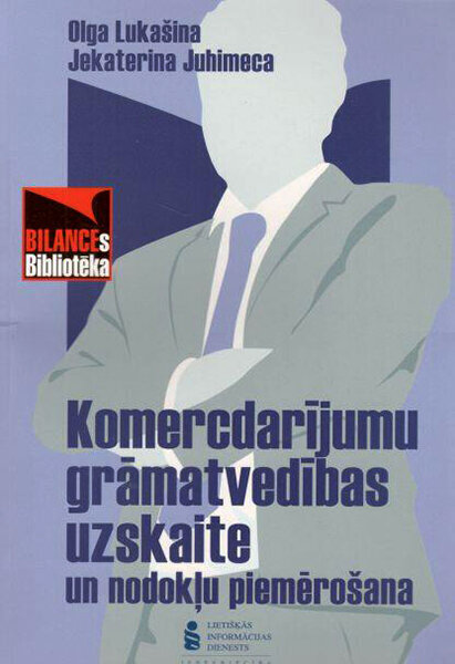 Komercdarījumu grāmatvedības uzskaite un nodokļu piemērošana cena un informācija | Mārketinga grāmatas | 220.lv