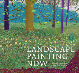 Landscape Painting Now: From Pop Abstraction to New Romanticism цена и информация | Книги об искусстве | 220.lv