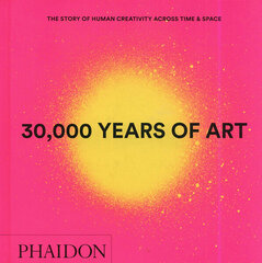 30,000 Years of Art: The Story of Human Creativity across Time and Space (mini format - includes 600 of the world's greatest works) цена и информация | Книги об искусстве | 220.lv