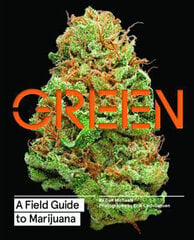 Green : A Field Guide to Marijuana цена и информация | Энциклопедии, справочники | 220.lv