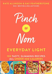 Pinch of Nom Everyday Light: 100 Tasty, Slimming Recipes All Under 400 Calories цена и информация | Книги о питании и здоровом образе жизни | 220.lv