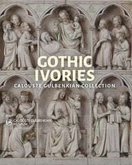 Gothic Ivories : Calouste Gulbenkian Museum cena un informācija | Mākslas grāmatas | 220.lv