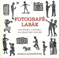 Fotografē labak cena un informācija | Grāmatas par fotografēšanu | 220.lv