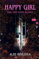 Happy girl Rīga 1995 ērkšķi paradīzē cena un informācija | Romāni | 220.lv