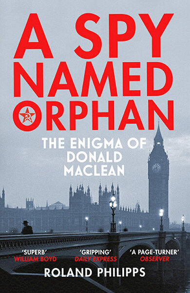 Spy Named Orphan : The Enigma of Donald Maclean, A цена и информация | Biogrāfijas, autobiogrāfijas, memuāri | 220.lv