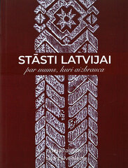 Stāsti Latvijai par mums, kuri aizbrauca cena un informācija | Vēstures grāmatas | 220.lv