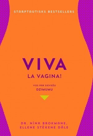 Viva La Vagina! viss par sieviešu dzimumu cena un informācija | Grāmatas par veselīgu dzīvesveidu un uzturu | 220.lv