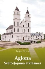 Aglona Svētceļojuma atklāsmes cena un informācija | Garīgā literatūra | 220.lv