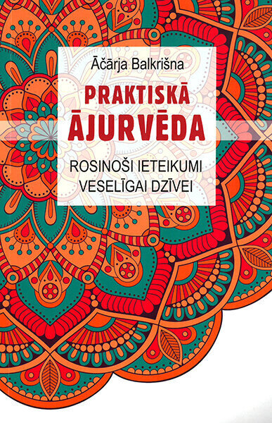 Praktiskā ājurvēda цена и информация | Pašpalīdzības grāmatas | 220.lv