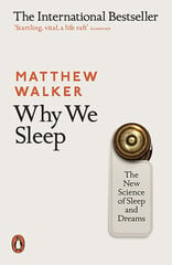 Why We Sleep: The New Science of Sleep and Dreams цена и информация | Самоучители | 220.lv