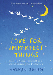 Love for Imperfect Things: How to Accept Yourself in a World Striving for Perfection cena un informācija | Pašpalīdzības grāmatas | 220.lv