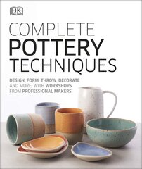 Complete Pottery Techniques: Design, Form, Throw, Decorate and More, with Workshops from Professional Makers цена и информация | Книги об искусстве | 220.lv