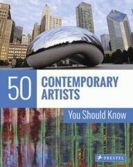 50 Contemporary Artists You Should Know цена и информация | Книги об искусстве | 220.lv