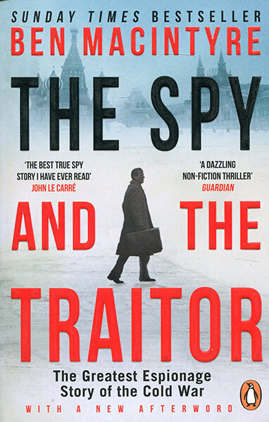 Spy and the Traitor : The Greatest Espionage Story of the Cold War, The цена и информация | Vēstures grāmatas | 220.lv