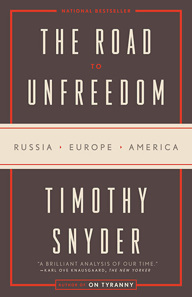 Road to Unfreedom : Russia, Europe, America, The cena un informācija | Sociālo zinātņu grāmatas | 220.lv
