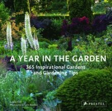 Year in the Garden: 365 Inspirational Gardens and Gardening Tips цена и информация | Романы | 220.lv