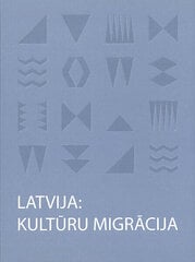 Latvija Kultūru migrācija цена и информация | Книги по маркетингу | 220.lv