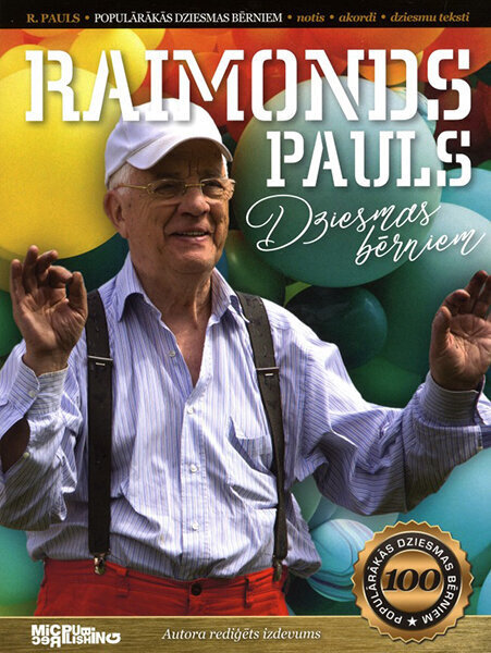 Raimonds Pauls. 100 populārākās dziesmas bērniem (Nošu grāmata) цена и информация | Mākslas grāmatas | 220.lv