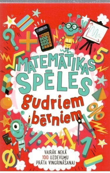 Matemātikas spēles gudriem bērniem цена и информация | Enciklopēdijas, uzziņu literatūra | 220.lv