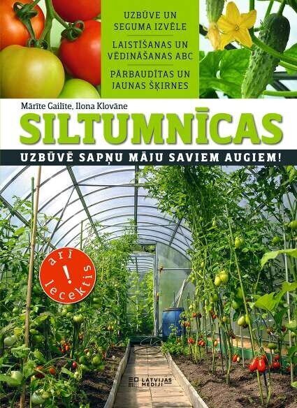 Siltumnīcas uzbūvē sapņu māju saviem augiem cena un informācija | Grāmatas par dārzkopību | 220.lv