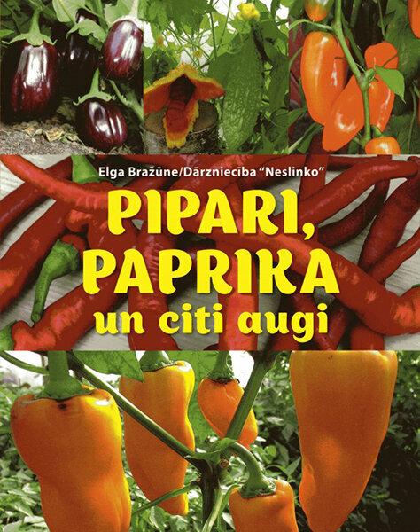 Pipari, paprika un citi augi cena un informācija | Grāmatas par dārzkopību | 220.lv