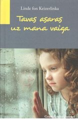 Tavas asaras uz mana vaiga цена и информация | Рассказы, новеллы | 220.lv