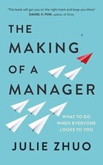 Making of a Manager : What to Do When Everyone Looks to You, The cena un informācija | Romāni | 220.lv