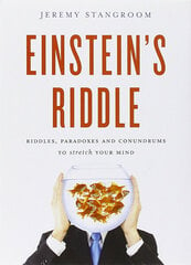 Einstein's Riddle : 50 Riddles, Puzzles, and Conundrums to Stretch Your Mind cena un informācija | Enciklopēdijas, uzziņu literatūra | 220.lv