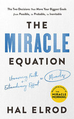 Miracle Equation : The Two Decisions That Move Your Biggest Goals from Possible, to Probable,The cena un informācija | Pašpalīdzības grāmatas | 220.lv