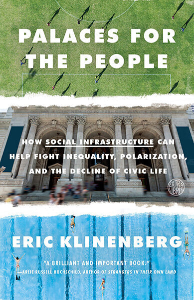 Palaces for the People : How Social Infrastructure Can Help Fight Inequality, Polarization cena un informācija | Sociālo zinātņu grāmatas | 220.lv