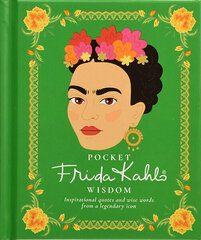 Pocket Frida Kahlo Wisdom : Inspirational quotes and wise words from a legendary icon cena un informācija | Romāni | 220.lv