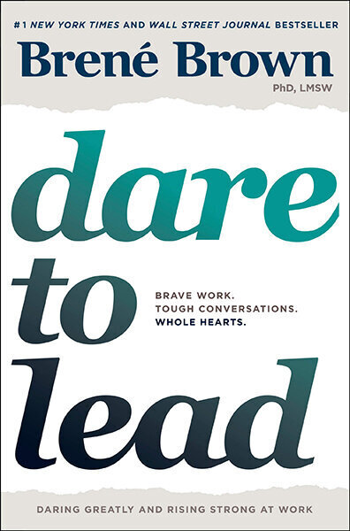 Dare to Lead : Brave Work. Tough Conversations. Whole Hearts цена и информация | Pašpalīdzības grāmatas | 220.lv