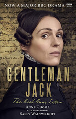 Gentleman Jack: The Real Anne Lister The Official Companion to the BBC Series цена и информация | Биографии, автобиографии, мемуары | 220.lv