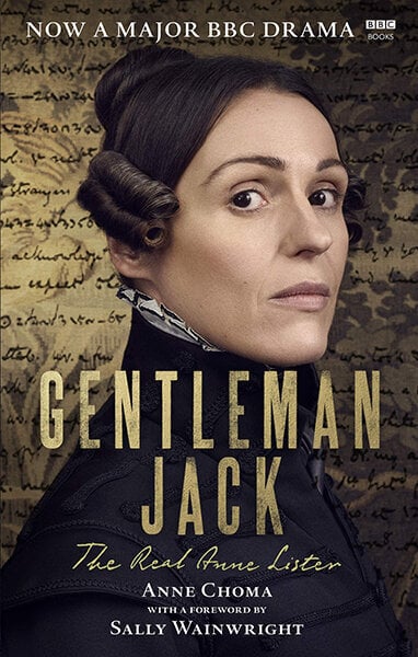 Gentleman Jack : The Real Anne Lister cena un informācija | Biogrāfijas, autobiogrāfijas, memuāri | 220.lv