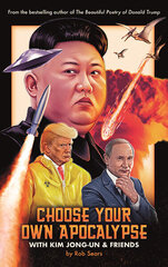 Choose Your Own Apocalypse With Kim Jong-un & Friends cena un informācija | Fantāzija, fantastikas grāmatas | 220.lv