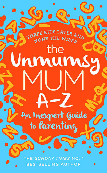 Unmumsy Mum A-Z - An Inexpert Guide to Parenting, the cena un informācija | Bērnu audzināšana | 220.lv