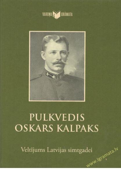 Pulkvedis Oskars kalpaks cena un informācija | Biogrāfijas, autobiogrāfijas, memuāri | 220.lv