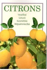 Citrons Veselībai uzturā kosmetikā majsaimniecībā cena un informācija | Grāmatas par veselīgu dzīvesveidu un uzturu | 220.lv