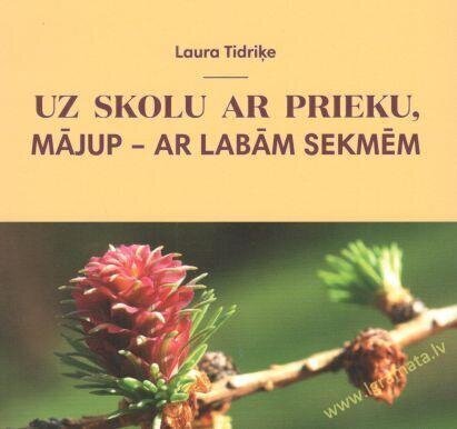 Uz skolu ar prieku, mājup ar labām sekmēm цена и информация | Grāmatas par veselīgu dzīvesveidu un uzturu | 220.lv